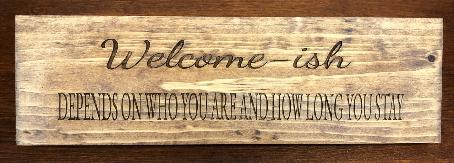 Welcome-ish Sign (16in x 4.5in)