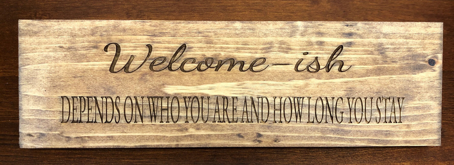 Welcome-ish Sign (16in x 4.5in)