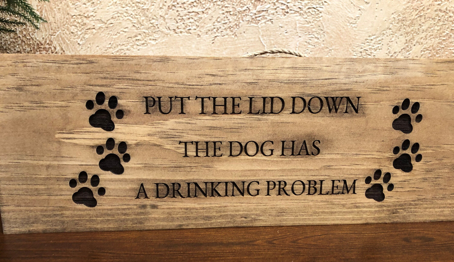 Put The Lid Down - Funny Dog Sign (16in x 5.5in)